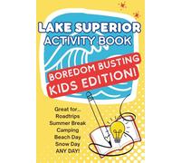 Lake Superior Activity Book - Boredom Busting KIDS EDITION! (Circle The World - Word Searches That Delight Locals & Travelers Alike)