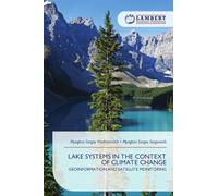LAKE SYSTEMS IN THE CONTEXT OF CLIMATE CHANGE: GEOINFORMATION AND SATELLITE MONITORING