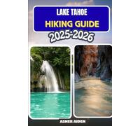 Lake Tahoe Hiking Guide 2025-2026: 102 (Trailwise: The 2025 Hiking Series)