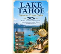 Lake Tahoe Summer Travel Guide 2026: Beaches, Scenic Drives, Hiking Trails, Water Adventures, Hidden Gems & Smart Vacation Tips