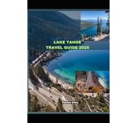 LAKE TAHOE TRAVEL GUIDE 2025 (The Roamer’s Handbook)
