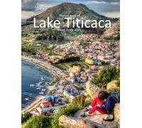 Lake Titicaca (Peru/Bolivia): Wonderful pictures that give you an idea of an amazing Lake Titicaca (Peru/Bolivia).