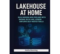 Lakehouse at Home: A Practical Guide to DuckDB, Delta Lake, Iceberg, Airflow & Self-Hosted Data Pipelines