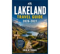 LAKELAND TRAVEL GUIDE 2026-2027: Discover Central Florida’s Swan City with Calm Lake Loops, Local Food Stops, Historic Streets, Nature Parks, and Stress-Free Trip Plans
