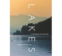 LAKES: A visual journey into serene waters (THE COFFEE TABLE BOOKS)