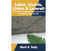 Lakes, Lizards, Linton and Leverett: The Ohio Valley’s Antiquarians and What They Discovered