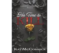Lakeside Crusaders Book 1: His Time to Kill (Lakeside Crusaders Series)