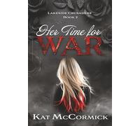 Lakeside Crusaders Book 2: Her Time for War (Lakeside Crusaders Series)