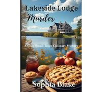 Lakeside Lodge Murder: A Cozy Small Town Culinary Mystery (Hartbridge Mysteries)
