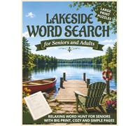 Lakeside Word Search for Seniors and Adults: Large Print Puzzles - Relaxing Word Hunt For Seniors With Big Print - Cozy and Simple Pages (Nature & Garden Word Search Series)