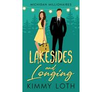 Lakesides and Longing: A Forbidden Love Brother’s Best Friend Romantic Story (Michigan Millionaires)