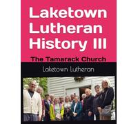 Laketown Lutheran History III: The Tamarack Church