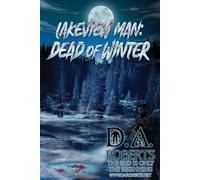 Lakeview Man: Dead of Winter: 4 (The Lakeview Man Series)