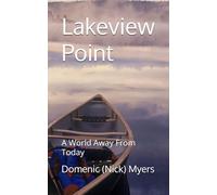 Lakeview Point: A World Away From Today