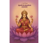 Lakshmi - Agenda da abundância consciente: Ferramentas de Manifestação e Autoconhecimento para Transformar sua Vida