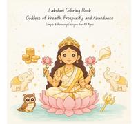 Lakshmi Coloring Book for Adults & Kids: Simple and Relaxing Designs Inspired by the Hindu Goddess of Wealth, Prosperity & Abundance