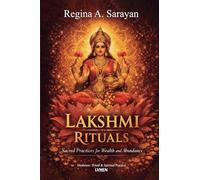 Lakshmi Rituals: Sacred Practices for Wealth and Abundance