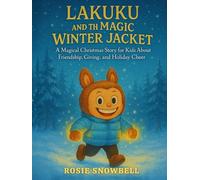 Lakuku and the Magic Winter Jacket: A Magical Christmas Story for Kids About Friendship, Giving and Holiday Cheer