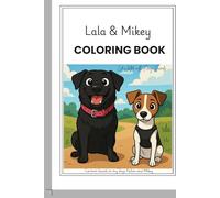 Lala and mikey colouring book: A cartoon coloured book based on my own dogs fallon and mikey