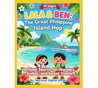 Lala & Ben: The Great Philippine Island Hop: A Giant Search for Wonders, Smiles, and Sweet Treats!