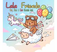 Lala Friends Cute Coloring Book: A Magical Adventure Coloring Book for Kids with Cute Stars, Dragons, and Unicorns