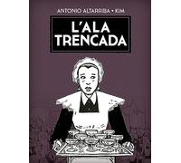 L'ALA TRENCADA: 1 (ALTARRIBA)