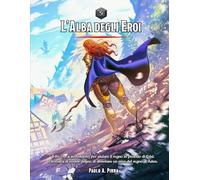 L'Alba degli Eroi 5e: Campagna di gioco di ruolo (5e Avventure e Moduli)