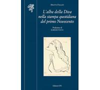 L'alba della diva nella stampa quotidiana del primo Novecento (Scritture della visione)