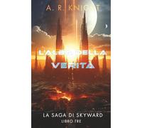 L'alba della verità (La Saga di Skyward)