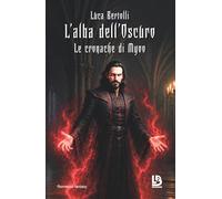 L'alba dell'Oscuro: Le cronache di Myoo: Vol. 2