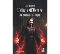 L'alba dell'Oscuro: Le cronache di Myoo: Vol. 2