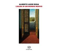 L'alba di un mondo nuovo (Einaudi tascabili. Scrittori)