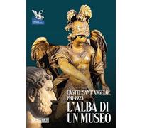 L'alba di un museo 1911-1925. Castel Sant'Angelo