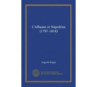 L'Albanie et Napoléon (1797-1814) (Vol-1)