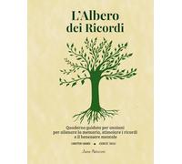 l'Albero dei Ricordi: Quaderno guidato per anziani per allenare la memoria, stimolare i ricordi e il benessere mentale con esercizi semplici e caratteri grandi