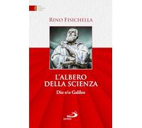L'albero della scienza. Dio e/o Galileo (Universo teologia)