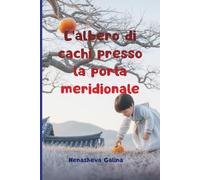 L'albero di cachi presso la porta meridionale: La storia di una famiglia coreana dalla guerra ai giorni nostri - un romanzo sulla memoria, l'amore