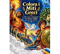 L'Albo dei Miti Greci da Colorare - EDIZIONE DELUXE: Le Imprese di Zeus e Perseo: 65 Tavole in Stile Frank Miller per Bambini e Adulti