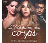 Lalchimie Des Corps - Une Nouvelle Érotique (audiolibro)