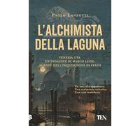 L'alchimista della laguna. Venezia 1753. Un'indagine di Marco Leon, agente dell'Inquisizione di Stato (Suspense best seller)