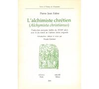 L'alchimiste chrétien (Alchimista christianus) (Textes et travaux de Chrysopoeia)
