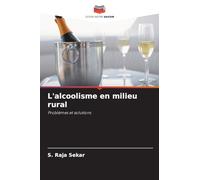 L'alcoolisme en milieu rural: Problèmes et solutions