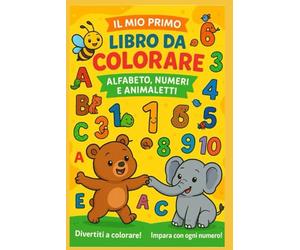 L'ALFABETO A COLORI: COLORA I NUMERI E GLI ANIMALI CON LE LETTERE DELL'ALFABETO
