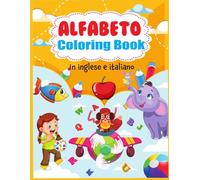 L'alfabeto da colorare in inglese e Italiano, per bimbi ribelli ma intelligenti: Colora, Disegna e Traccia lettere in inglese e italiano, utile idea da condividere