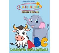 L'alfabeto degli animali: Colora e impara (Le Matitallegre)