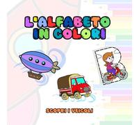 L'ALFABETO IN COLORI: scopri i veicoli