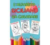 L'alfabeto siciliano da colorare: Colora impara e scopri la lingua siciliana