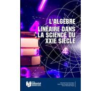 L'algèbre Linéaire dans la Science du XXIe Siècle