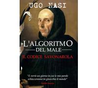 L'ALGORITMO DEL MALE: Il Codice Savonarola