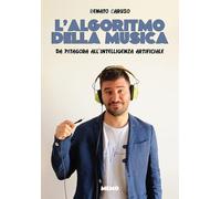 L'algoritmo della musica. Da Pitagora all'intelligenza artificiale (Memo)